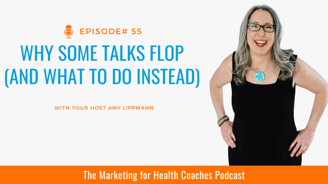 White background with orange banner that says marketing for health coaches and photo of Amy Lippmann and text for podcast title Why Some Talks Flop (And What To Do Instead).