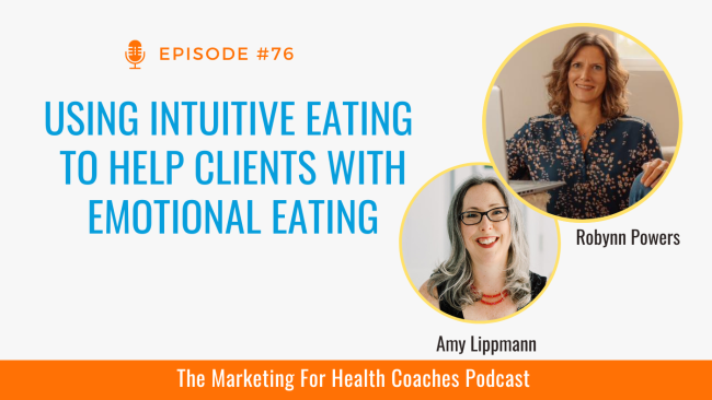white background with blue font and the words Using Intuitive Eating to Help Clients with Emotional Eating. and image of Amy Lippmann and Robynn Powers