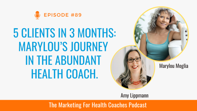white background with blue text that reads 5 Clients in 3 Months: Marylou’s Journey in The Abundant Health Coach and photo of marylou and amy lippmann