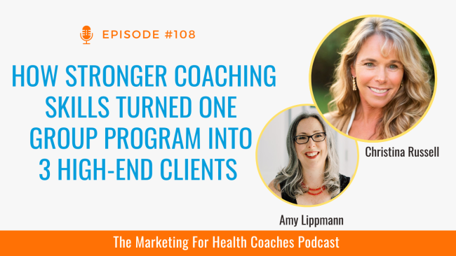 white image with photos of amy lippmann and christina russell and the words How Stronger Coaching Skills Turned One Group Program Into 3 High-End Clients